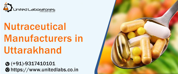 Nutraceutical Manufacturers in Uttarakhand | United Laboratories